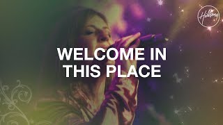 Welcome in This Place  Hillsong Worship [upl. by Abana]