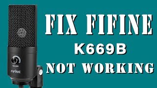 Fix FIFINE USB Microphone K669B Not Working [upl. by Innob861]