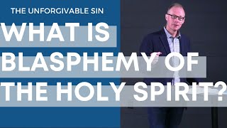 What Is Blasphemy of the Holy Spirit or The Unforgivable Sin Explained [upl. by Llamaj240]