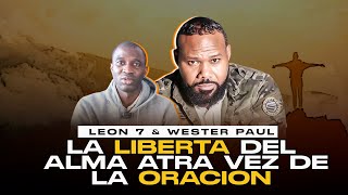 LIBERTAD DEL ALMA ATRAVES DE LA ORACION PROFETA LEON 7 Y WESTER PAUL [upl. by Khalsa]