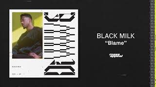 Black Milk  Blame HQ Audio [upl. by Euqinue]