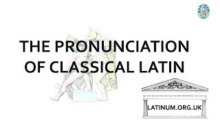 Classical Latin Pronunciation  an overview of the basics [upl. by Nikolaos]