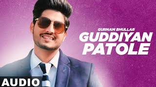 Guddiyan Patole  Full Audio   Gurnam Bhullar  Sonam Bajwa  Latest Punjabi Song  Speed Records [upl. by Namron431]