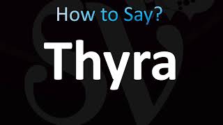 How to Pronounce Thyra CORRECTLY [upl. by Faye183]