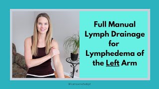 Lymphedema Massage Full Manual Lymphatic Drainage Massage for LEFT ARM Lymphedema [upl. by Edak]