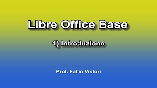 Introduzione a Libre Office Base [upl. by Pavyer]