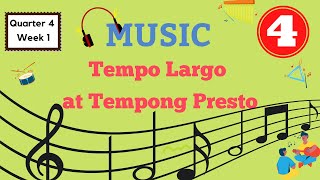 Music 4 Quarter 4 Week 1 Tempo Largo at Presto [upl. by Nylorac]