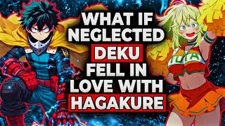 What If Neglected Deku Fell In Love With Hagakure  Part 1 [upl. by Ennavoj]