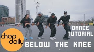 How To Below The Knee quotUK Drillquot Dance Tutorial  Chop Daily [upl. by Talia178]