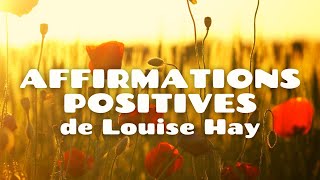 50 Affirmations Positives Quotidiennes Inspirées par Louise Hay 🇫🇷 NEW 2023 [upl. by Susie]