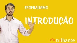 Federalismo  Introdução [upl. by Todd]