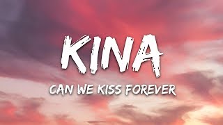 Kina  Can We Kiss Forever Lyrics ft Adriana Proenza [upl. by Attela427]