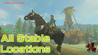 All Stable Locations  The Legend Of Zelda Breath Of The Wild  Part 2   Horses Of Hyrule [upl. by Iona]