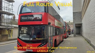 FULL ROUTE VISUAL  London Bus Route 230 Wood Green to Upper Walthamstow LF20XLK Ee9 Go Ahead London [upl. by Anyal]