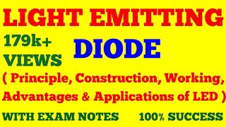 LIGHT EMITTING DIODE  LED  PRINCIPLE CONSTRUCTION WORKING ADVANTAGES OF LED  EXAM NOTES [upl. by Nilreb449]