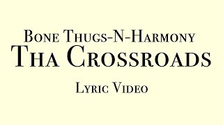 Bone ThugsNHarmony  Tha Crossroads Lyric Video [upl. by Ykcaj]