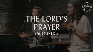 The Lords Prayer Acoustic  Hillsong Worship [upl. by Einnaffit376]