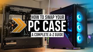 How to SWAP your PC Case  A Complete WALKTHROUGH [upl. by Cheston76]