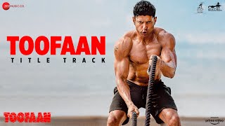 Toofaan Title Track  Toofaan  Farhan Akhtar Mrunal TSiddharth MShankar Ehsaan Loy Javed Akhtar [upl. by Amena]