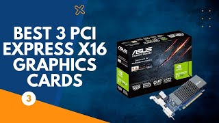 Best 3 PCI Express X16 Graphics Cards [upl. by Petie]