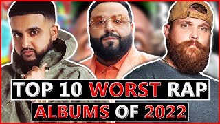 Top 10 WORST Rap Albums Of 2022 [upl. by Ahsilrac]