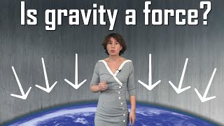 Is Gravity a Force [upl. by Barolet911]