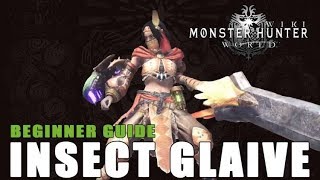 Insect Glaive Guide Monster Hunter World [upl. by Adnirol]