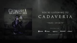 CADAVERIA  Free Spirit Official Audio [upl. by Drarehs628]