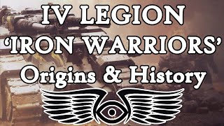 IV Legion Iron Warriors Origins amp History Warhammer amp Horus Heresy Lore [upl. by Rape]