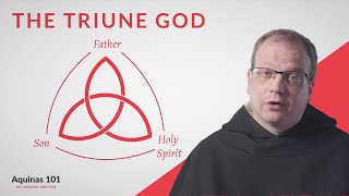 The Triune God Aquinas 101 [upl. by Nerraj]