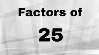 Factors of 25 [upl. by Letnuhs]