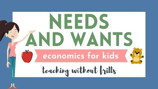 Economics for Kids Needs and Wants [upl. by Therron32]