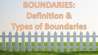 Boundaries Definition and Types of Boundaries [upl. by Miner638]