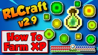 RLCraft XP Farm Guide 🌟 RLCraft 291c [upl. by Salohcin]