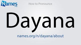 How to Pronounce Dayana [upl. by Enrol79]