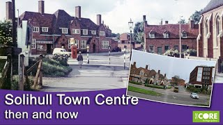 Solihull Town Centre Then and Now [upl. by Arec]