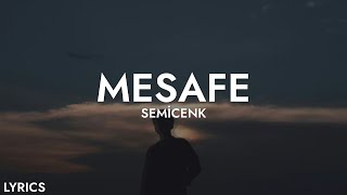 Semicenk  Mesafe Sözleri [upl. by Renado]