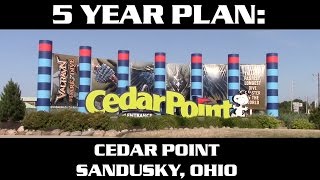 Cedar Point 5 Year Plan 2018  2022 Future Attractions [upl. by Ynej]