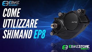 Tutorial Shimano EP8  Ebike Academy  Tutte le funzionalità del motore Shimano [upl. by Klos121]