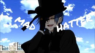 【Kuroshitsuji】「AMV」   Mad Hatter [upl. by Kylander709]