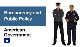 Bureaucracy and Public Policy  American Government [upl. by Sum]