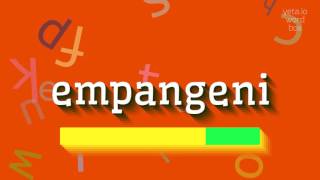 HOW TO SAY EMPANGENI [upl. by Orabel]