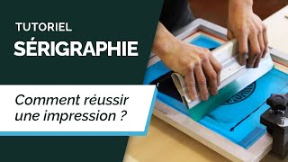 Tutoriel Sérigraphie 4  Réussir Une Impression Textile [upl. by Meares]