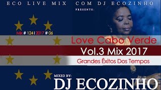 Love Cabo Verde Grandes Êxitos Dos Tempos Vol3 Mix 2017 [upl. by Chadd]