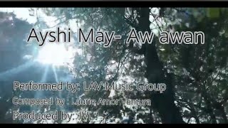 Ayshi May Awawan by LAVMusic Audio Adivay 2019 Ibaloi song [upl. by Kevan885]