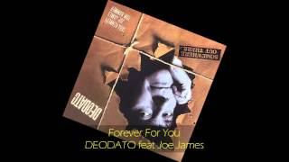 Deodato  FOREVER FOR YOU feat Joe James [upl. by Elsilrac]