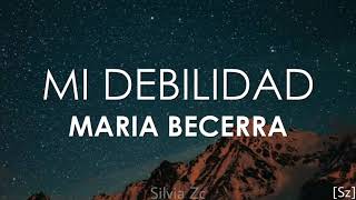 Maria Becerra  Mi Debilidad Letra [upl. by Onileba41]