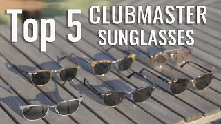 Top 5 Clubmaster Sunglasses Styles [upl. by Rumery641]