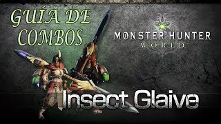 GUÍA como usar GLAIVE INSECTO  Monster Hunter World Gameplay Español [upl. by Warp]