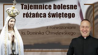 Różaniec ks Dominik Chmielewski tajemnice BOLESNE z rozważaniami nowenna pompejańska [upl. by Radmilla638]